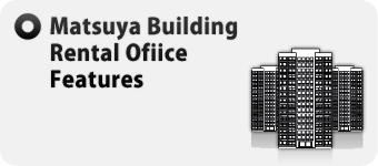 Matsuya Building Rental Ofiice Features